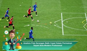 Analisis-Pola-Serangan-Balik-Cepat-Dalam-Permainan-Sepak-Bola-Modern-Profesional