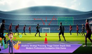 Analisis-Strategi-Pressing-Tinggi-Dalam-Sepak-Bola-Modern-Profesional-Kompetisi-Elite-Dunia