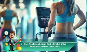 Cara-Melakukan-Latihan-Kardio-Singkat-Untuk-Meningkatkan-Daya-Tahan-Tubuh