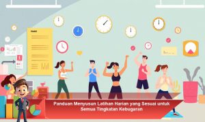 Panduan-Menyusun-Latihan-Harian-yang-Sesuai-untuk-Semua-Tingkatan-Kebugaran