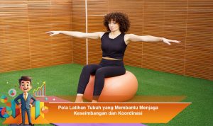 Pola-Latihan-Tubuh-yang-Membantu-Menjaga-Keseimbangan-dan-Koordinasi
