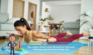 Tips-Latihan-Efektif-untuk-Membentuk-Kebiasaan-Olahraga-yang-Konsisten-Setiap-Hari